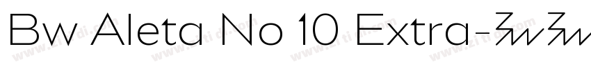 Bw Aleta No 10 Extra字体转换 Bw Aleta No 10 Extra字体转换